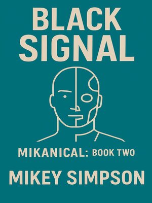 cover image of Mikanical--Book 2--Black Signal